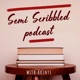 SemiScribbled Podcast
