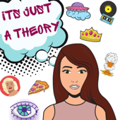 It’s Just A Theory - Megan Noel
