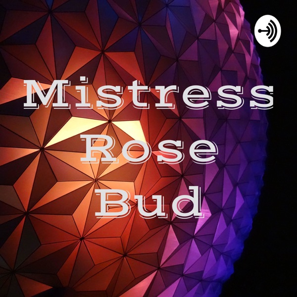 Mistress Rose Bud Artwork