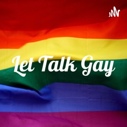 Let Talk Gay