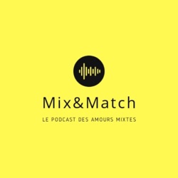 Bande-annonce : Mix and Match, le podcast des couples mixtes