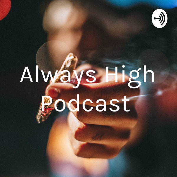 Always High Podcast Artwork