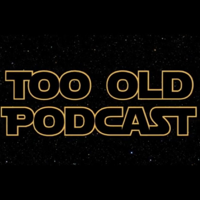 Too Old Podcast podcast