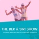 The Bek and Siri Show