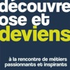 Découvre, ose et deviens