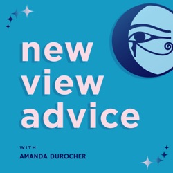 100: Get to Know Amanda Durocher: Why I Started New View Advice & Reflections on 100 Episodes