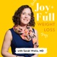 Joy and Full: Healthier with Sarah Wells, MD