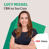 CBN Na Sua Casa - Lucy Mizael - Rádio CBN Vitória