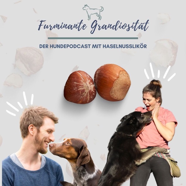 Furminante Grandiosität Der Hundepodcast mit Haselnusslikör.