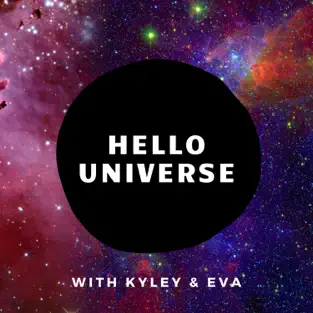 podcast by Hello Universe with Kyley Caldwell, Eva Liao
