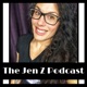 The Jen Z Podcast