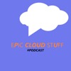 Epic Cloud Stuff | Der Podcast rund um das Thema Cloud