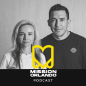Mission Orlando's Podcast - Mission Orlando