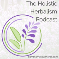 The Holistic Herbalism Podcast podcast