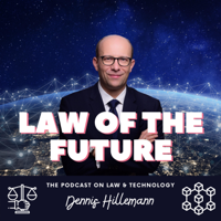 Law of the Future - The Podcast on Law & Technology with Dennis Hillemann podcast