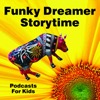 Funky Dreamer Storytime - Kids Stories Bedtime Podcast for Children