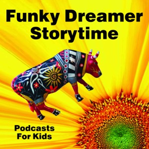 Funky Dreamer Storytime - Kids Stories Bedtime Podcast for Children