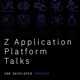Z Application Platform Talks