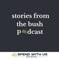 The Story Behind the Movement of Buy From the Bush - Episode 10