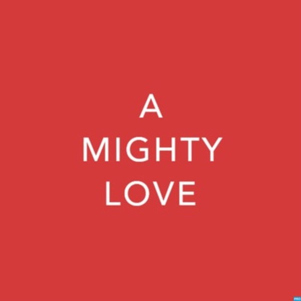 A Mighty Love - Dating and Relationship Advice