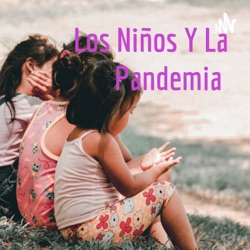 Los Niños Y La Pandemia 