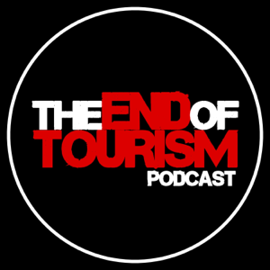 The End of Tourism podcast