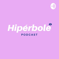 Hipérbole Podcast