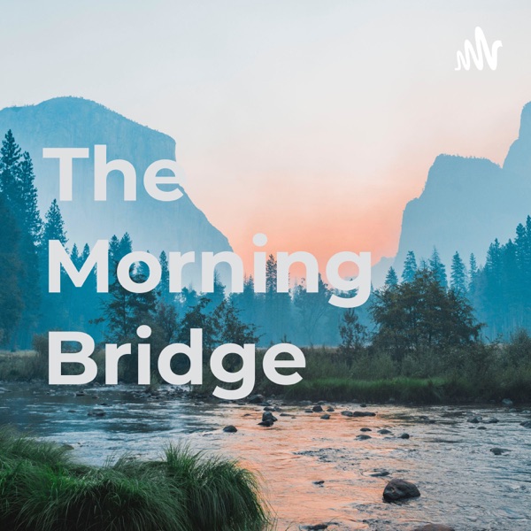 The Morning Bridge