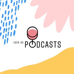 Cata de Podcasts