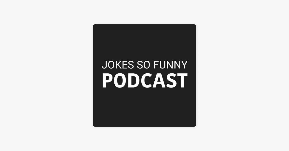 Jokes So Funny on Apple Podcasts