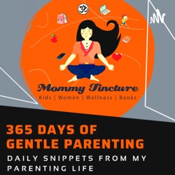 Anupriya Chowdhary - 365 Days of Gentle Parenting - Mommytincture 