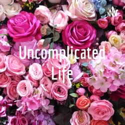 Uncomplicated Life