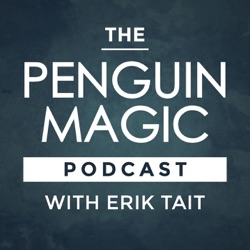 Nick Locapo & Erik Tait - The 2023 Penguin Magic Awards Breakdown Show - S5E25