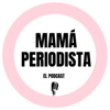 Mama Periodista - Mamá Periodista