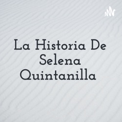La Historia De Selena Quintanilla ✨
