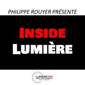 INSIDE LUMIÈRE par Philippe Rouyer