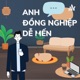 Anh Đồng Nghiệp Dễ Mến