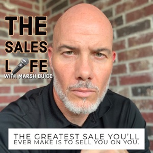 The Sales Life with Marsh Buice