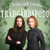 Ulrika och Lindas trädgårdspodd - Ulrika och Linda