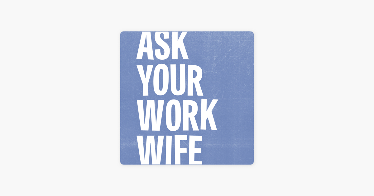 ‎Ask Your Work Wife Episode 18 The Elasticity Clause on