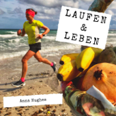 Laufen und Leben - Anna Hughes