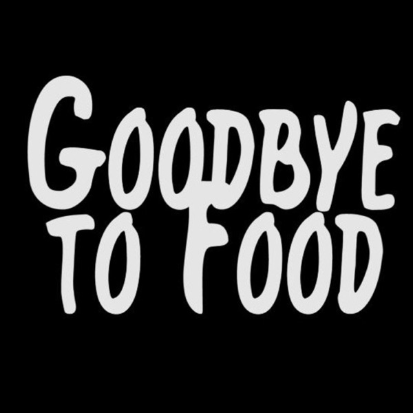 Artwork for Goodbye to Food