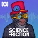 Science Friction - Hello AI Overlords