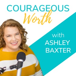 The Courageous Worth Podcast