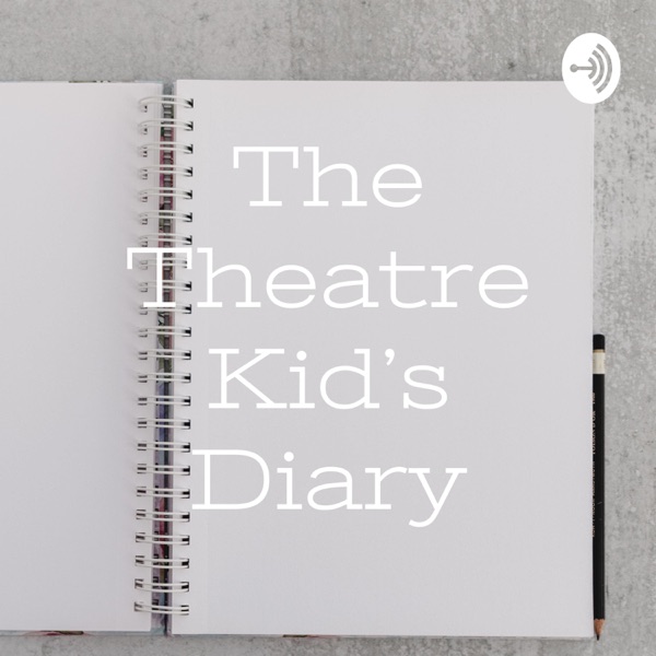 The Theatre Kid’s Diary Artwork