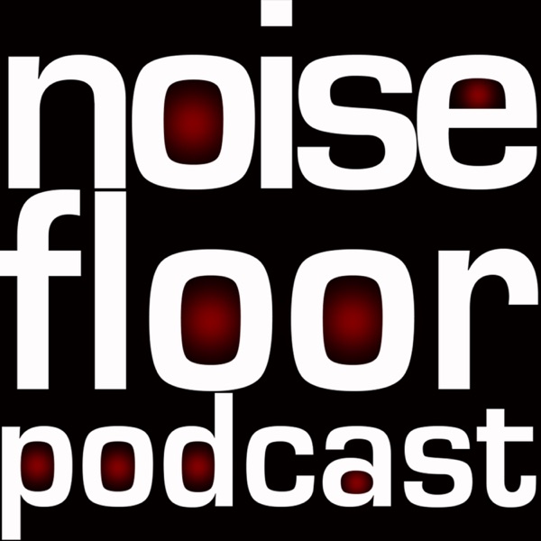 Tad Doyle's Noise Floor Podcast Artwork