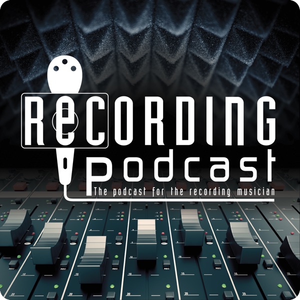 RECORDING—The Podcast for the Recording Musician