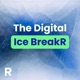 The Digital Ice BreakR