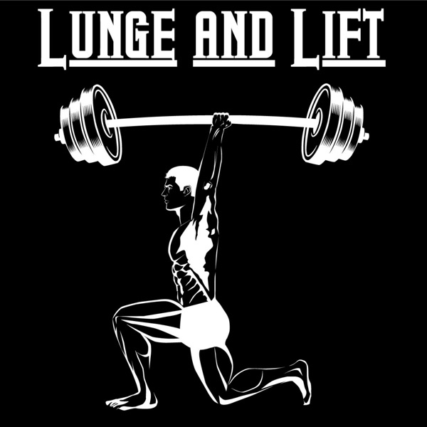 Lunge & Lift Podcast