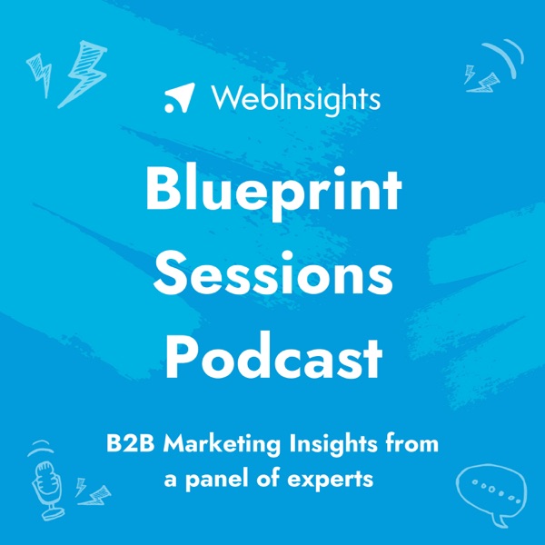 Blueprint Sessions: B2B Marketing Insights from a panel of experts Artwork